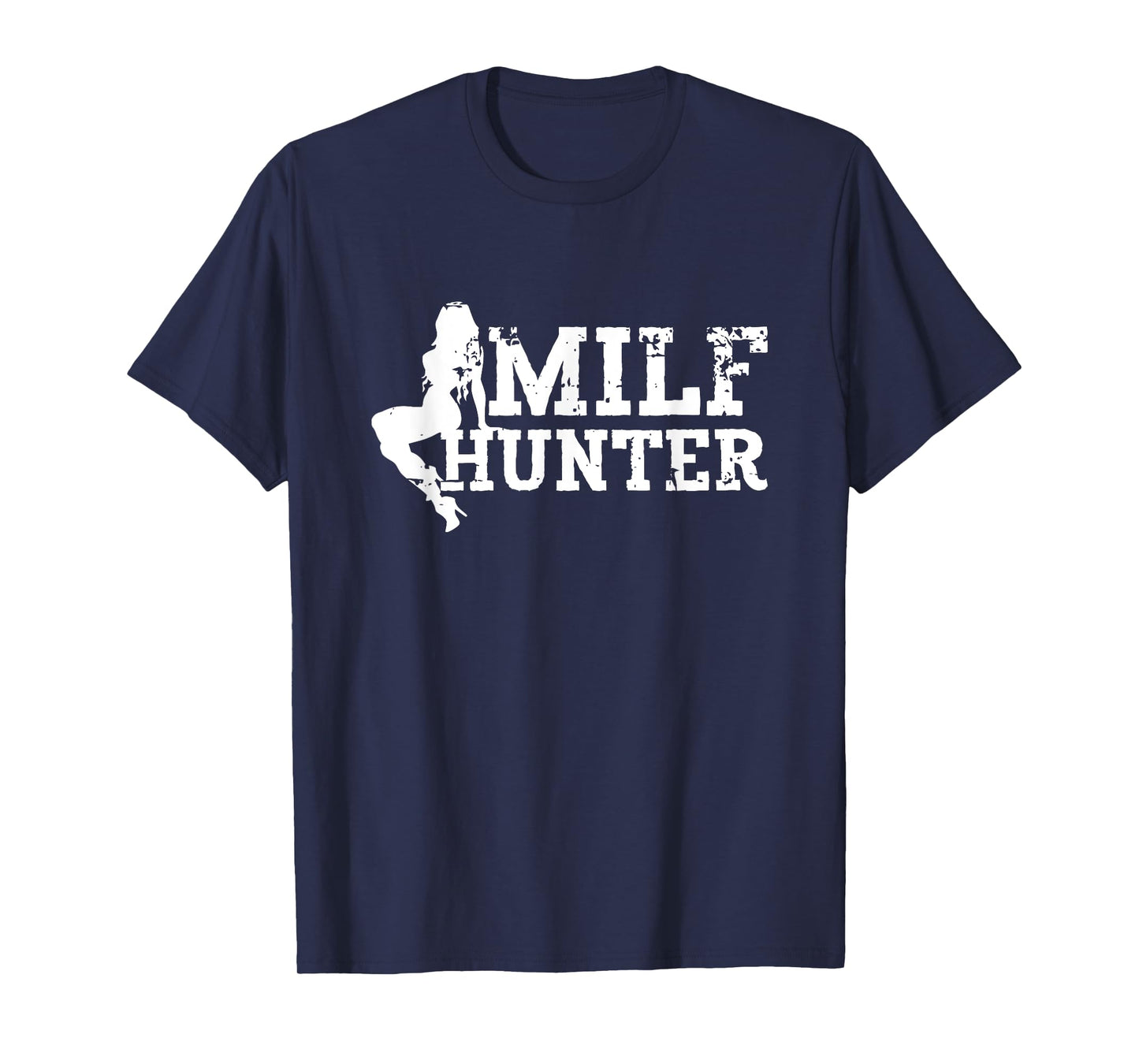 MILF Hunter Funny Sarcastic Sexy Design for MILF Lovers T-Shirt