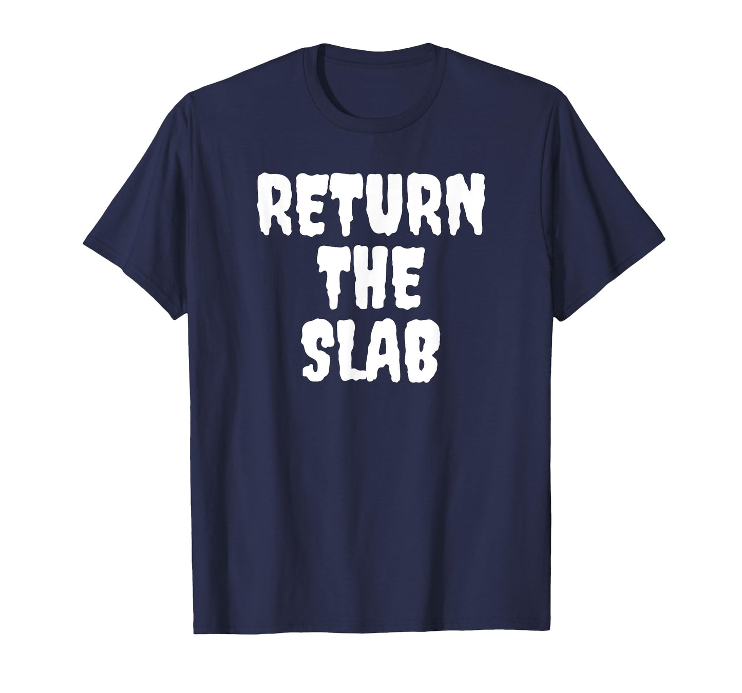 Return The Slab T-Shirt