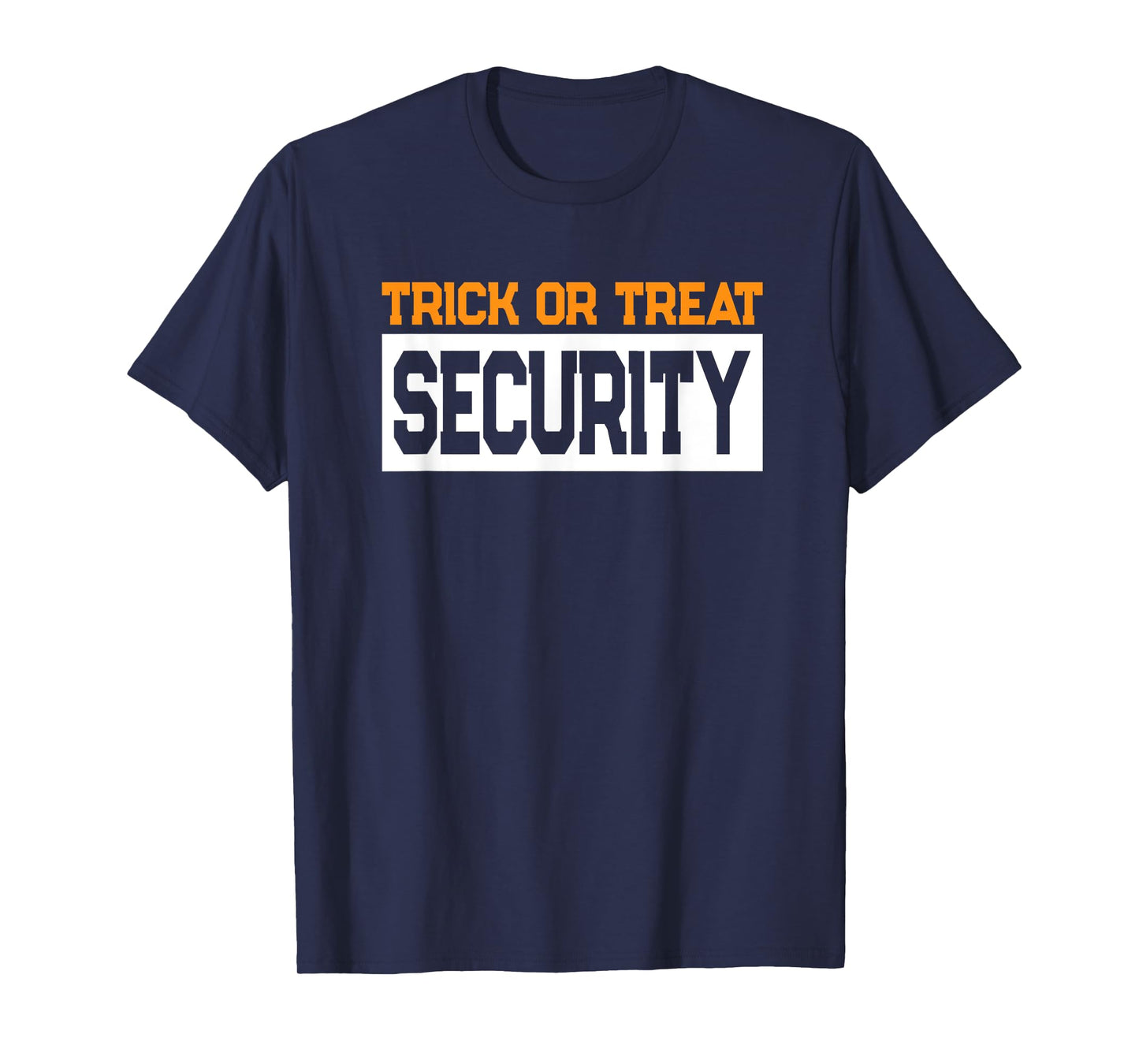 Trick or Treat Security Tshirt Dad Halloween Costume T-Shirt