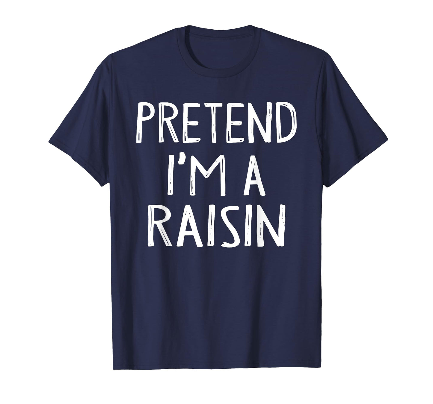 Pretend I'm A Raisin Matching Costume Lazy Easy Halloween T-Shirt