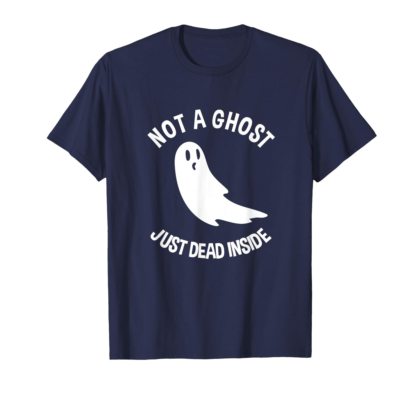 Funny Ghost Not A Ghost Just Dead Inside Halloween Costume T-Shirt