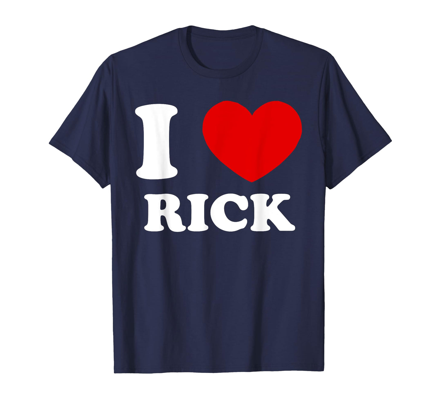 I Love Rick I Heart Rick Funny Rick T-Shirt