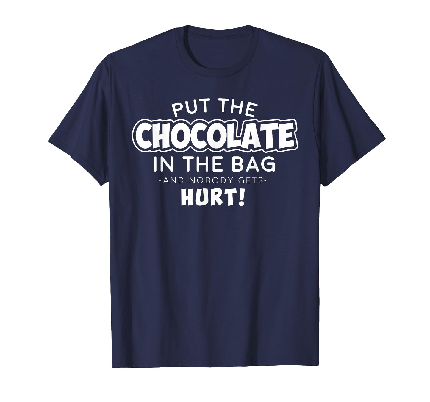 Halloween Put Chocolate in the Bag Nobody Gets Hurt Shirt T-Shirt