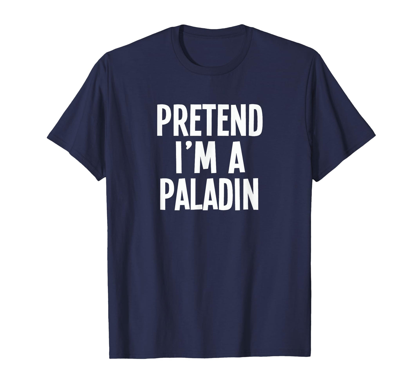 Lazy RPG Costume Shirt - Pretend I'm A Paladin