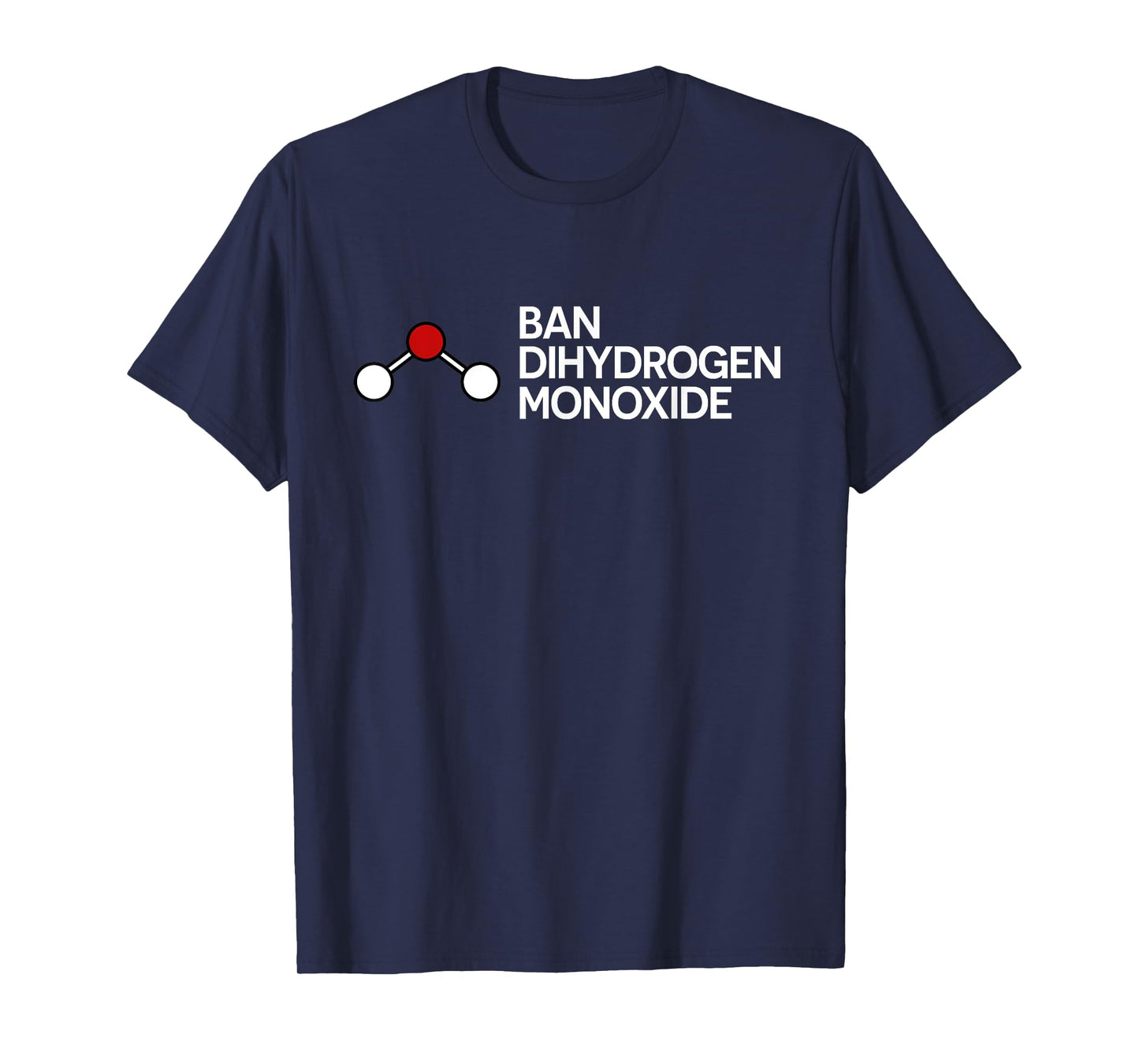 Ban Dihydrogen Monoxide Funny Gift T-Shirts T-Shirt
