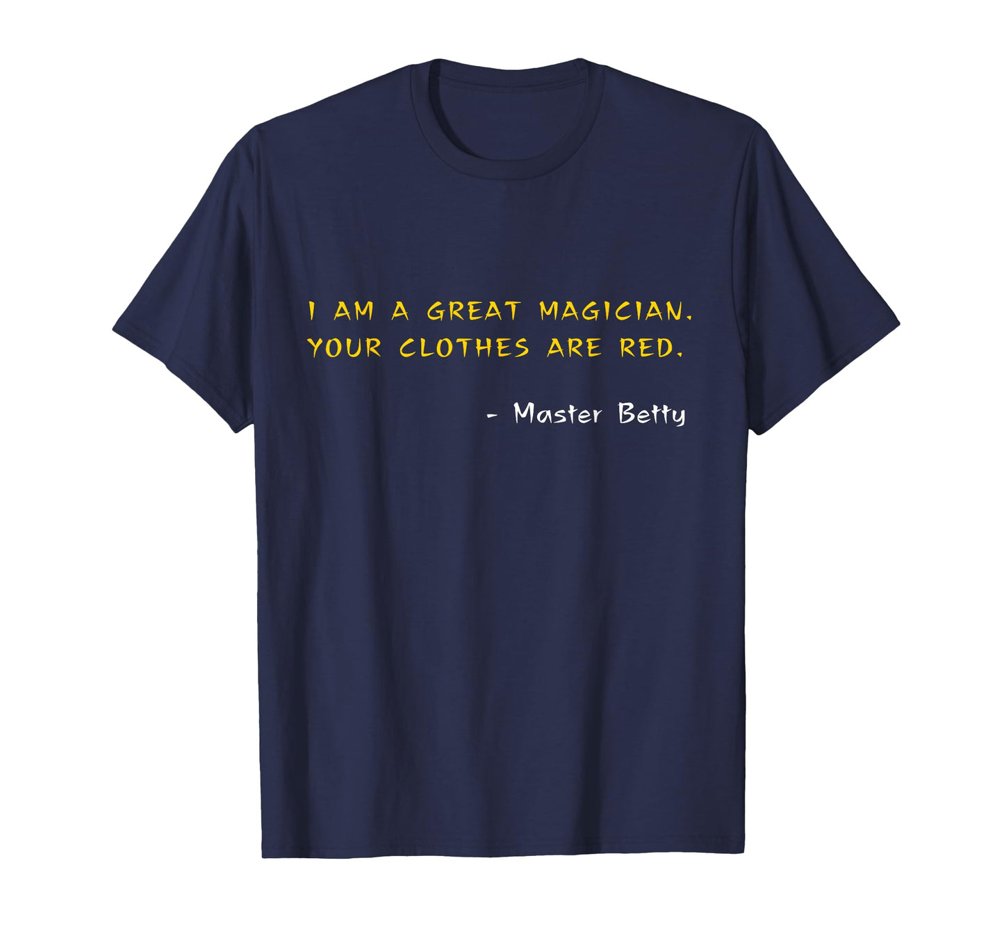 Funny Kung Pow Movie Quotes - Great Magician Clothes Are Red T-Shirt