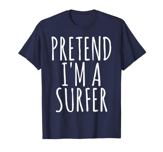 Lazy Funny Halloween Costume TShirt Pretend I'm A Surfer T-Shirt