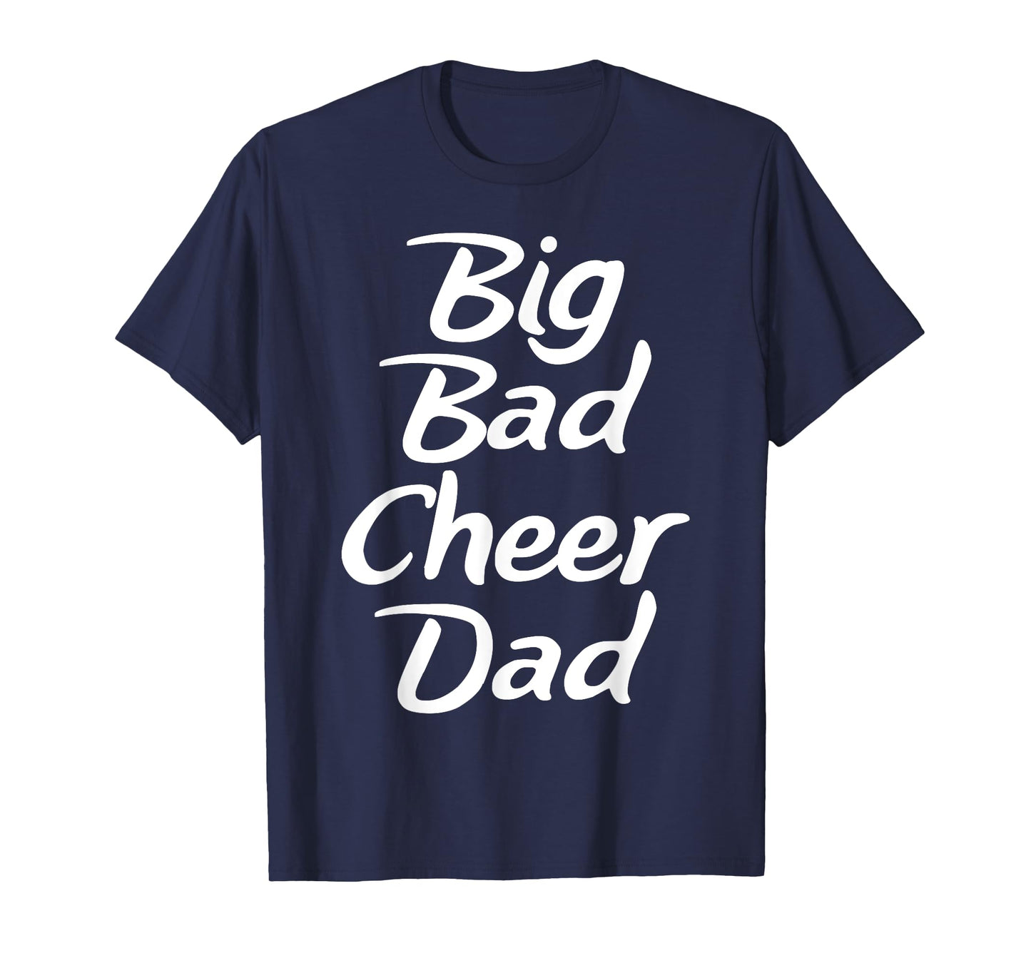 Big Bad Cheer Dad Funny Parent Father T Shirt T-Shirt