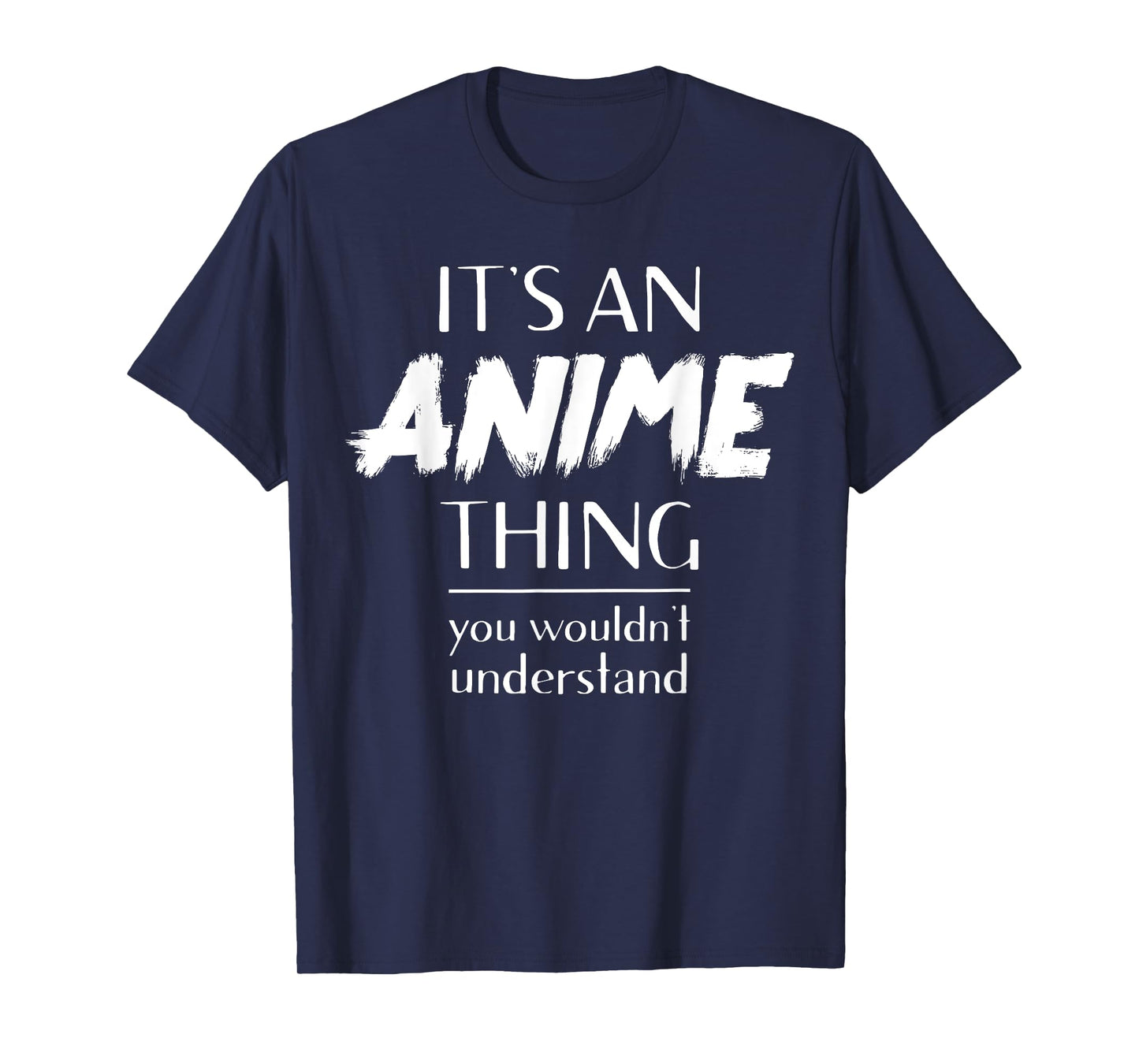 It's An Anime Thing You Wouldn't Understand Kawaii T-Shirt