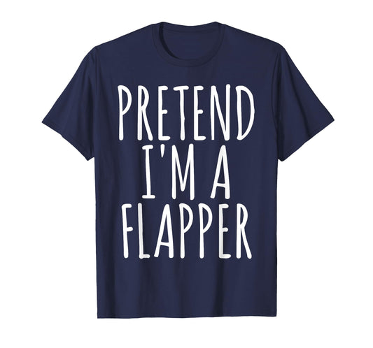 Lazy Easy Funny Halloween Costume Pretend I'm A Flapper T-Shirt Small