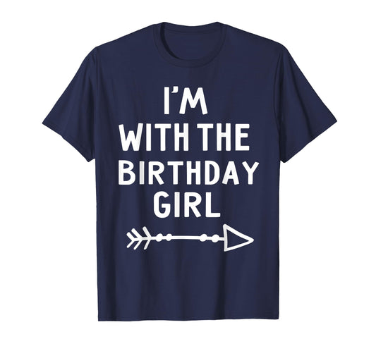 I'm With The Birthday Girl Happy Halloween Costume Gift T-Shirt