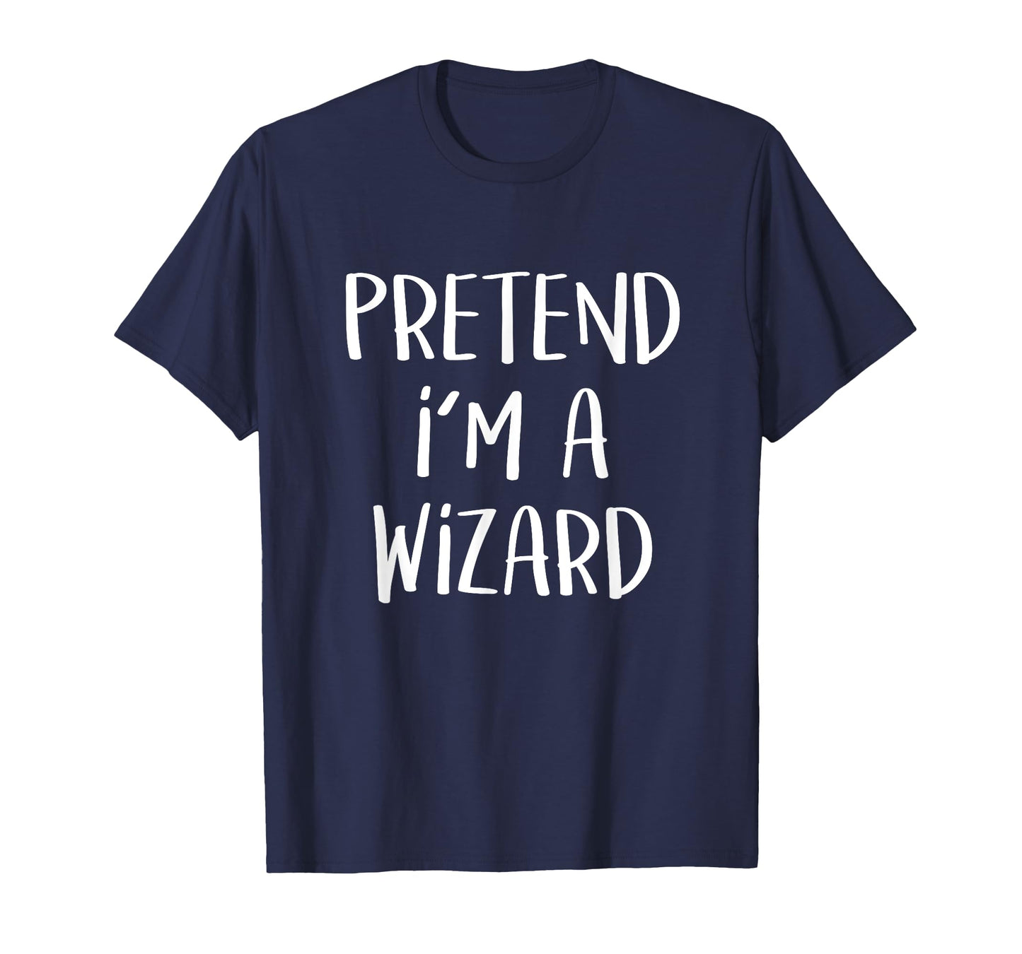 Pretend I'm A Wizard Costume Funny Magic Halloween Party T-Shirt