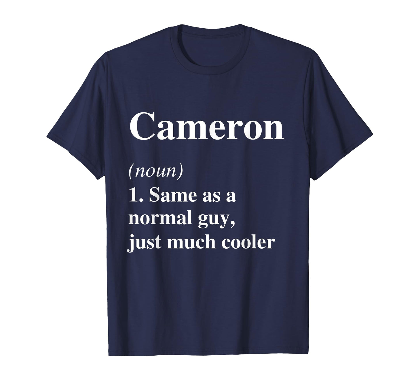 Cameron Definition Name Cool Funny Personalized Birthday T-Shirt