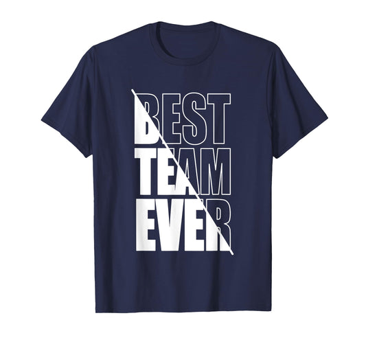 Best Team Ever Teamwork Team Building Team Appreciation T-Shirt