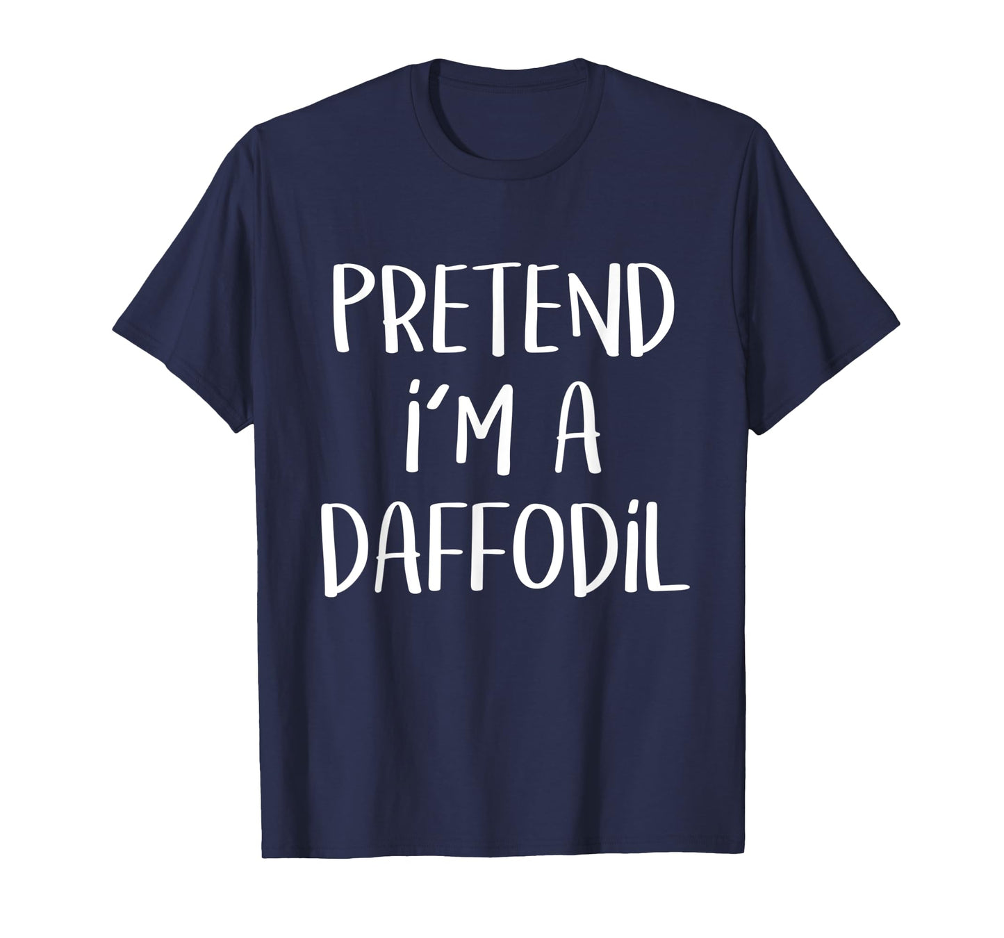 Pretend I'm A Daffodil Costume Party Lazy Funny Halloween T-Shirt