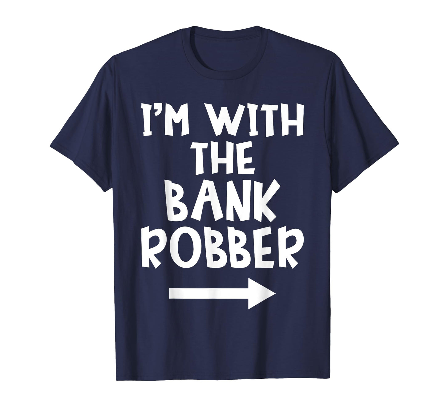 I'm With The Bank Robber Matching Couple Halloween Costume T-Shirt