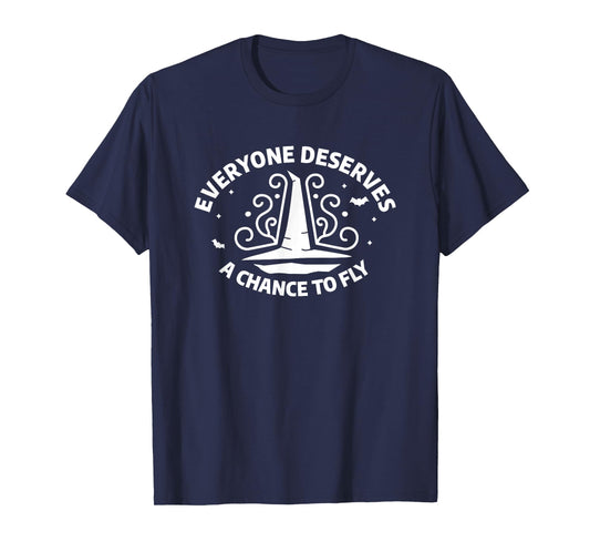 Everyone Deserves A Chance To Fly Witch Witchcraft Halloween T-Shirt