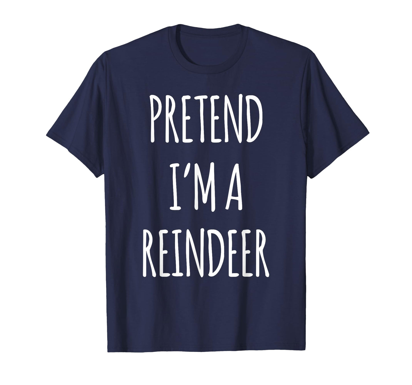 Funny Christmas Reindeer Men Women Kids Xmas Shirt Pretend I'm a Reindeer Easy Christmas Costume T-Shirt Brown Unisex-Adults Kids Classic Fit Cotton 65% Polyester 35% Short Sleeve Crew Neck S