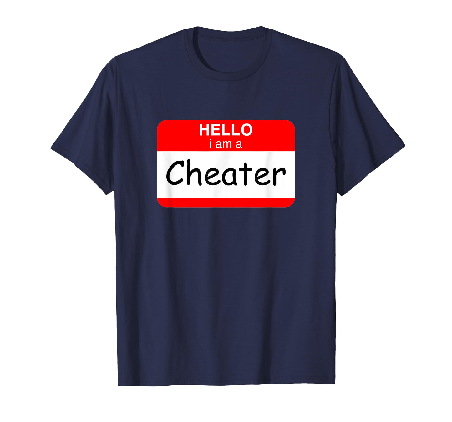 Hello I Am A Cheater T-Shirt