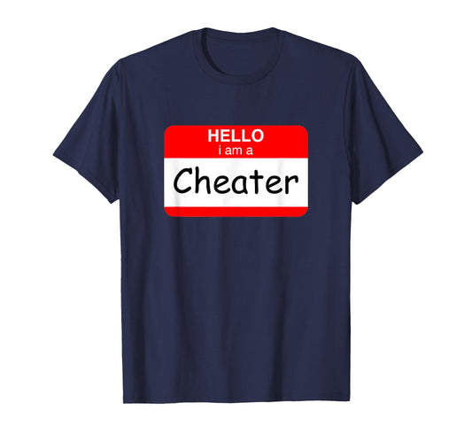 Hello I Am A Cheater T-Shirt