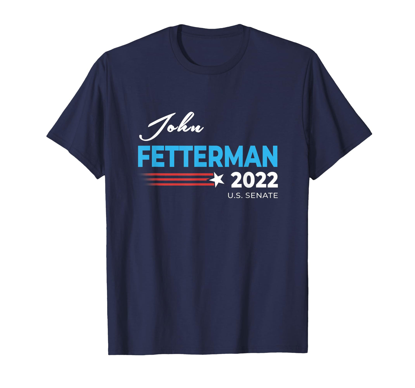 John Fetterman 2022 For US Senate Pennsylvania Democrat Sen T-Shirt