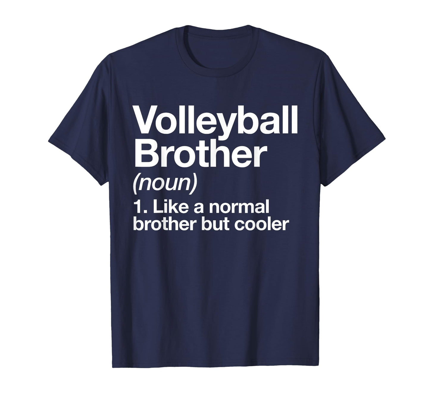 Volleyball Brother Definition Funny Sports T-Shirt
