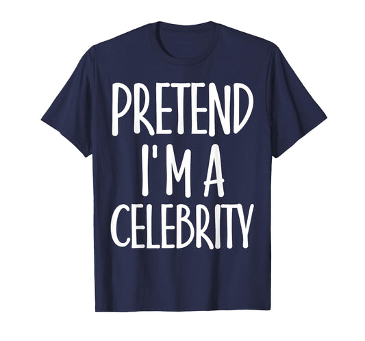 Easy Pretend I'm Celebrity Costume for Famous Halloween T-Shirt