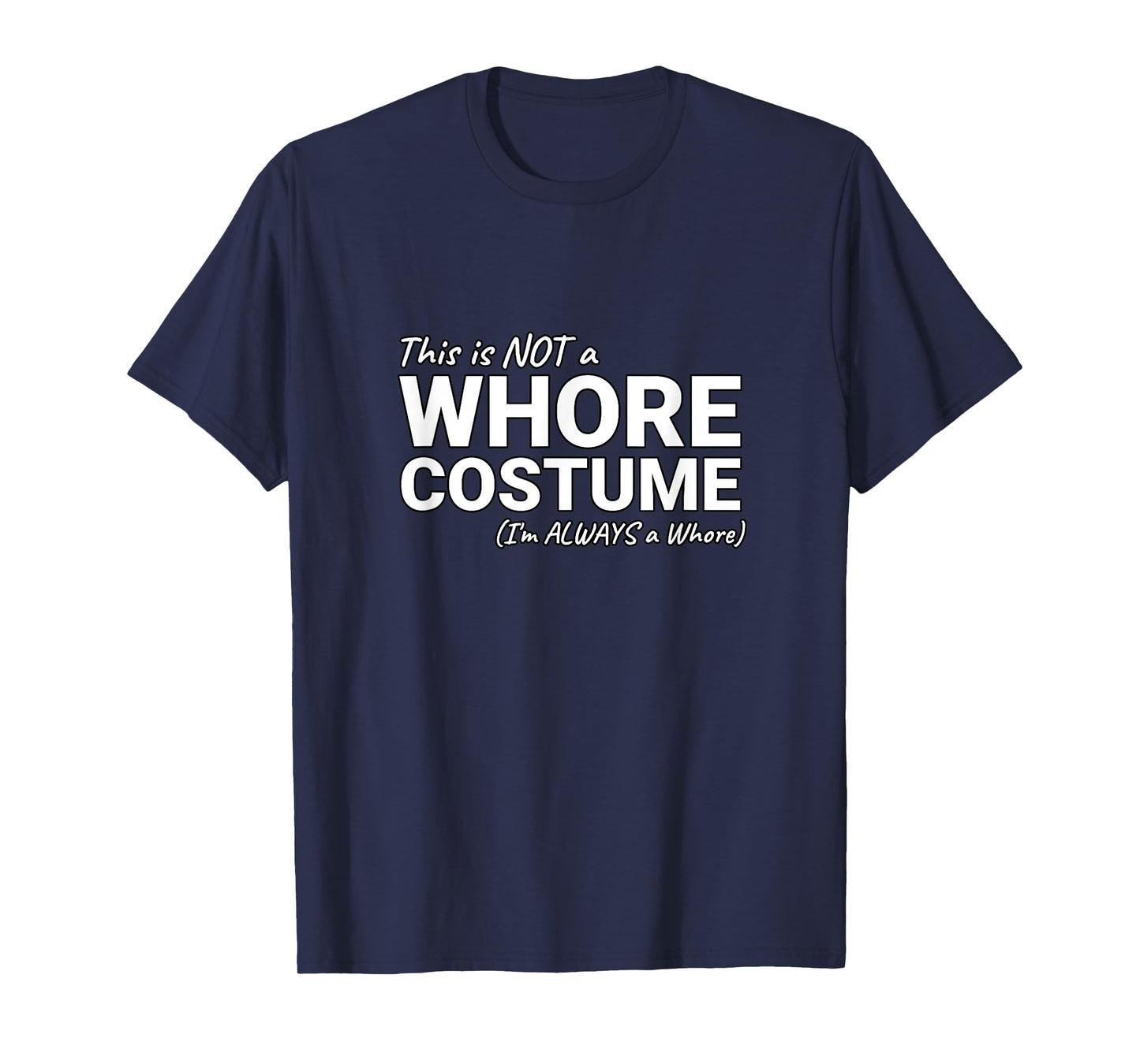 Not A Whore Costume Funny Halloween T-Shirt