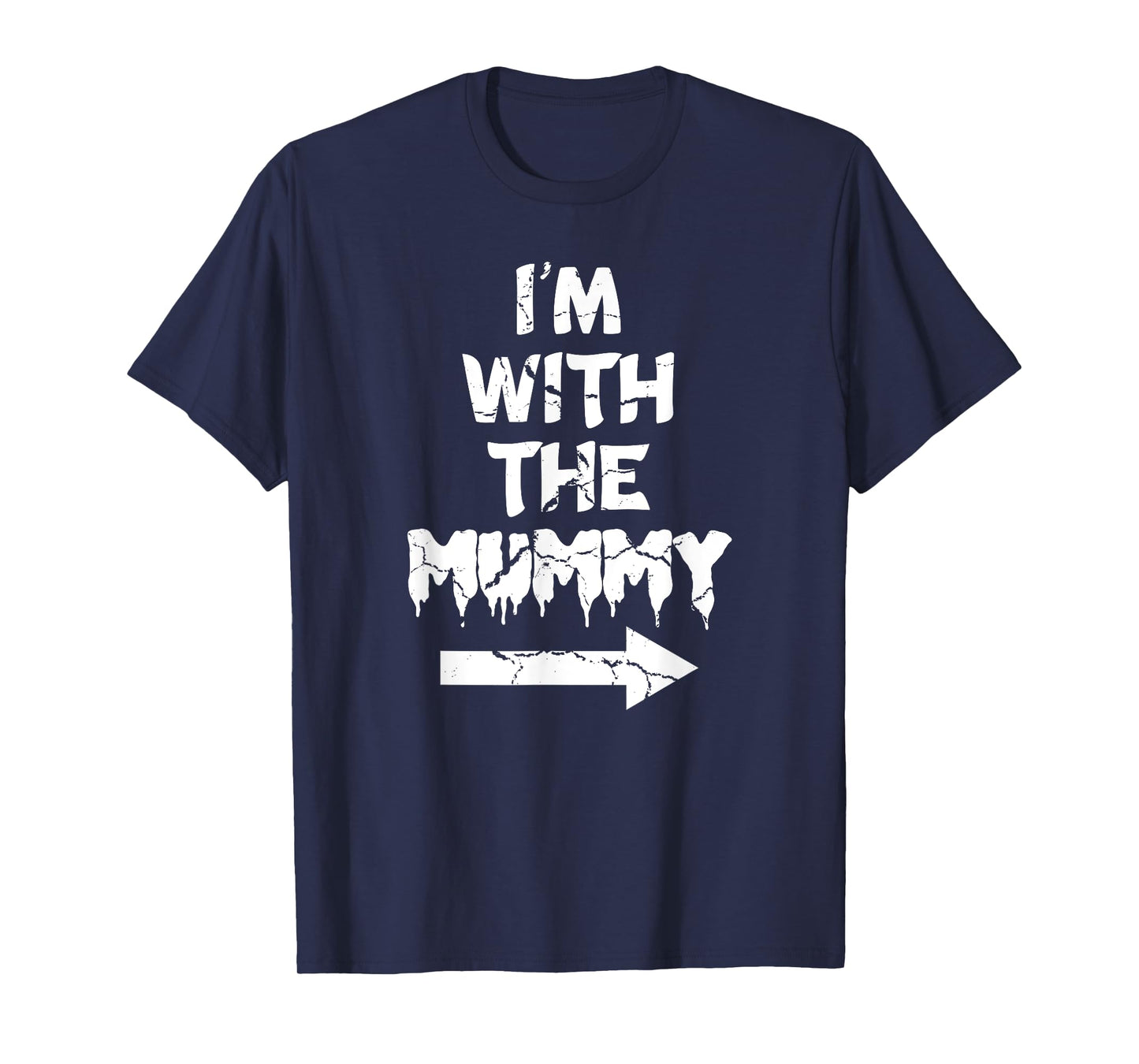I'm With Mummy Halloween Lazy Mummified Monster Lover T-Shirt