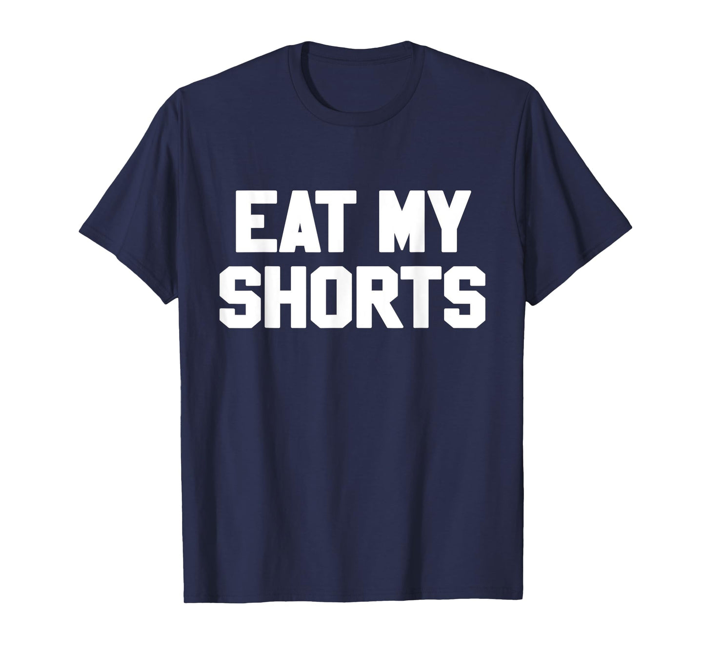Eat My Shorts Novelty Gift Funny 90s TShirts T-Shirt