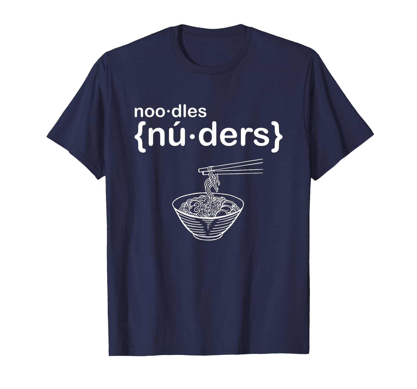 Nuders - Noodle - Funny Ramen Tee T-Shirt