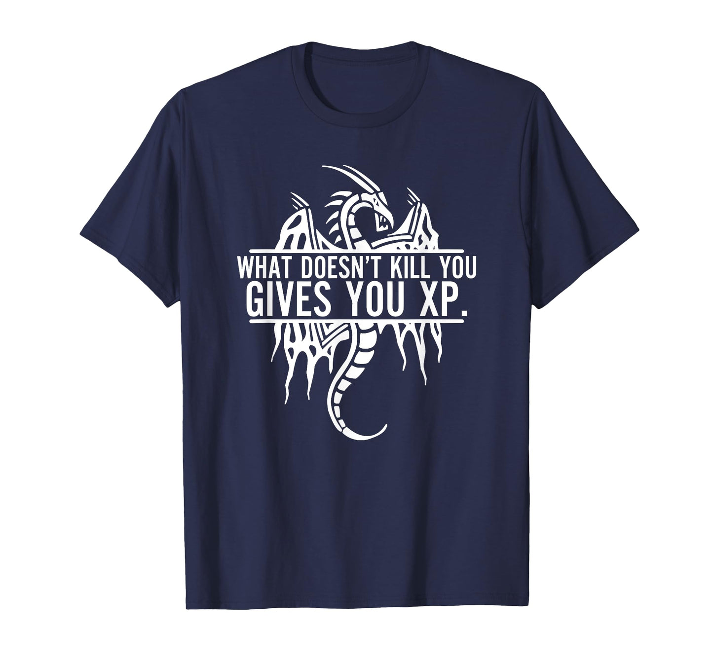 What Doesn't Kill You Gives You Xp T-Shirt