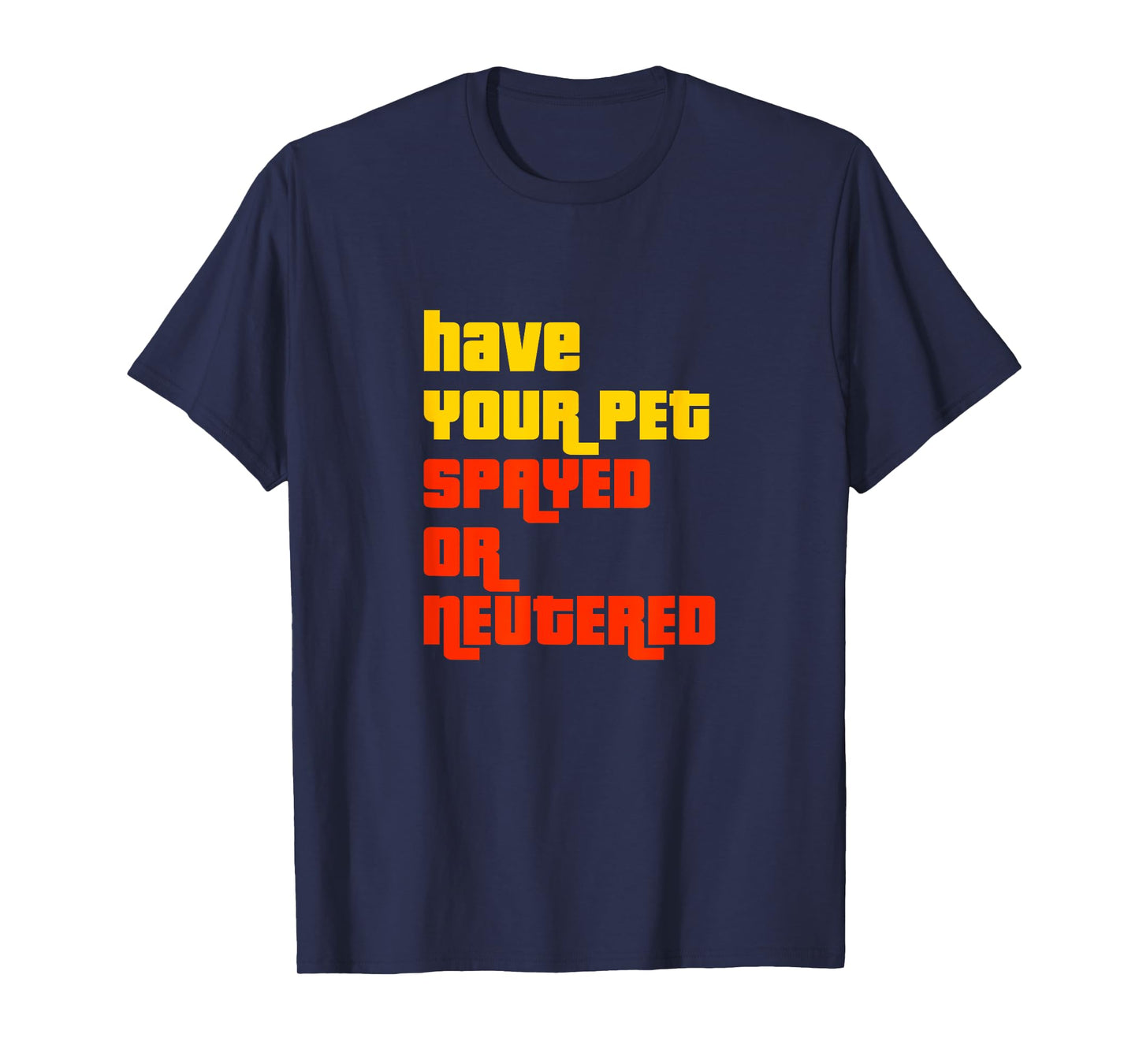 Have Your Pet Spayed or Neutered - The Right Game Show T-Shirt