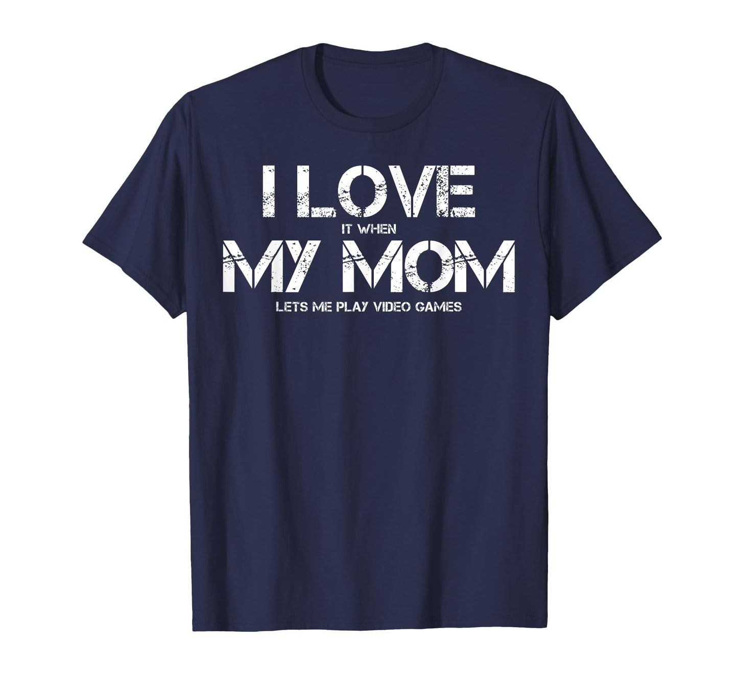 Funny I Love It When My Mom Lets Me Play Video Games Gamer T-Shirt