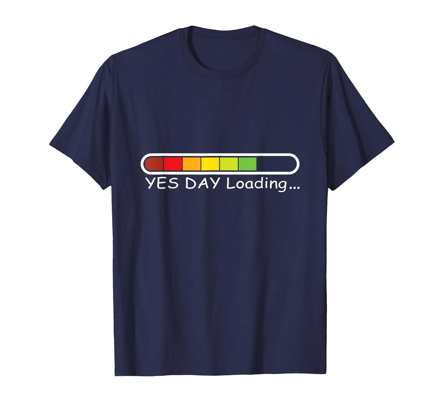 Yes-Day Loading for daddys little Yes Day girl and Boy T-Shirt