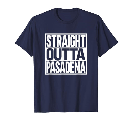 Straight Outta Pasadena T-Shirt