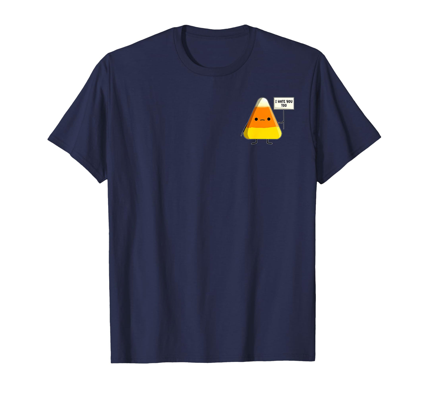 I Hate You Too Funny Halloween Candy Corn T-Shirt