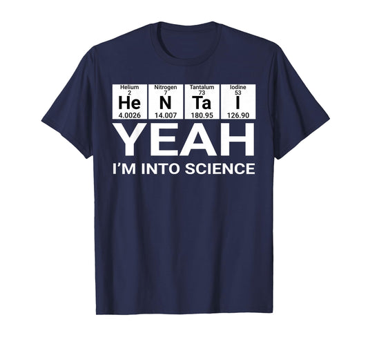 Yeah I'm Into Science Hentai Lover T-Shirt