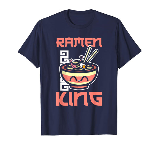 Ramen King Ramen Noodles Lover Funny Quote for Men T-Shirt