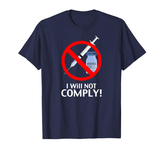 I Will Not Comply Vaccine T-Shirt