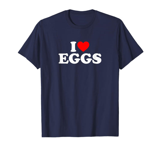 I Love Eggs T-Shirt