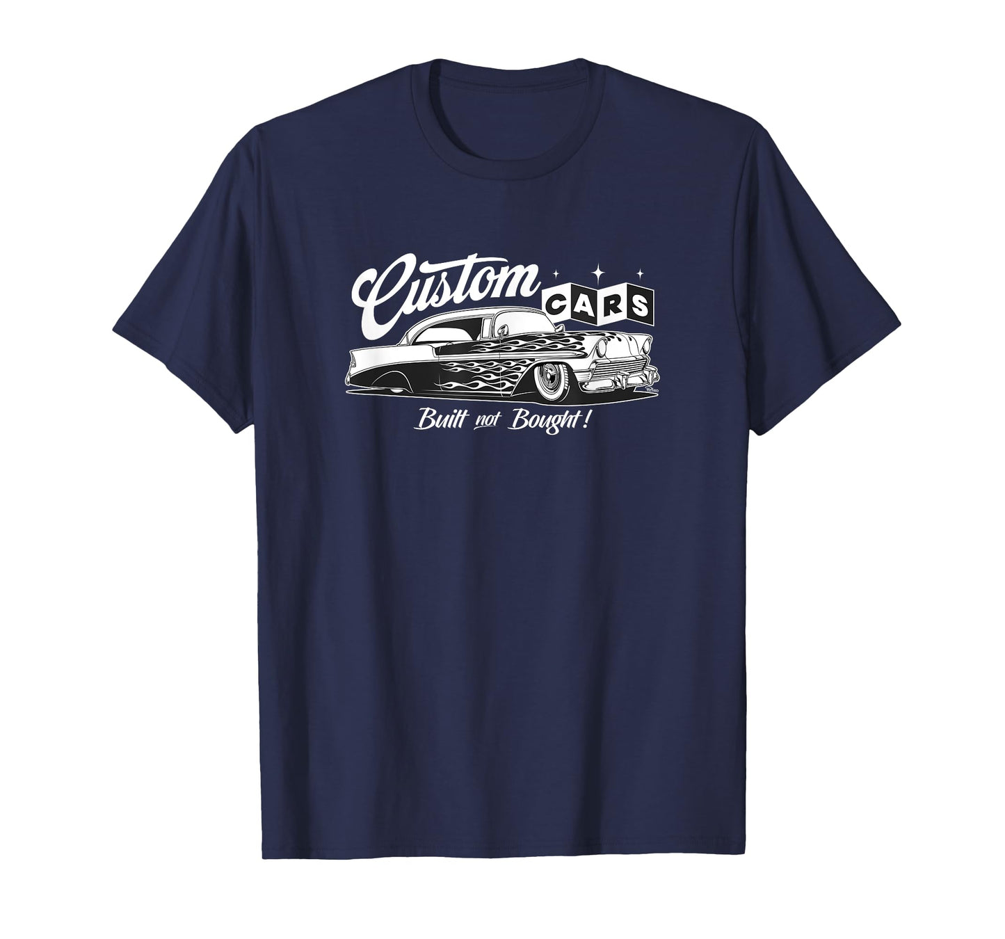 Custom Cars - Built not Bought T-Shirt