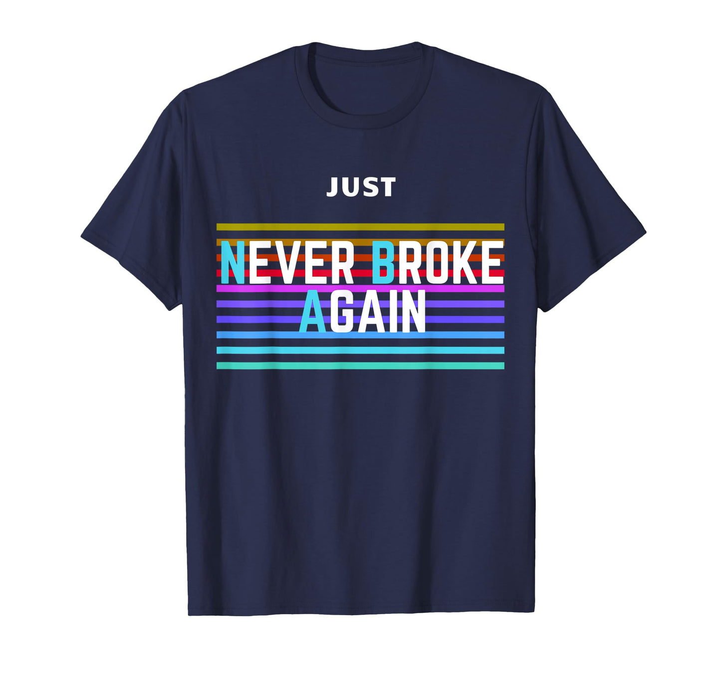 Never Broke Again Just Amazing T-Shirt