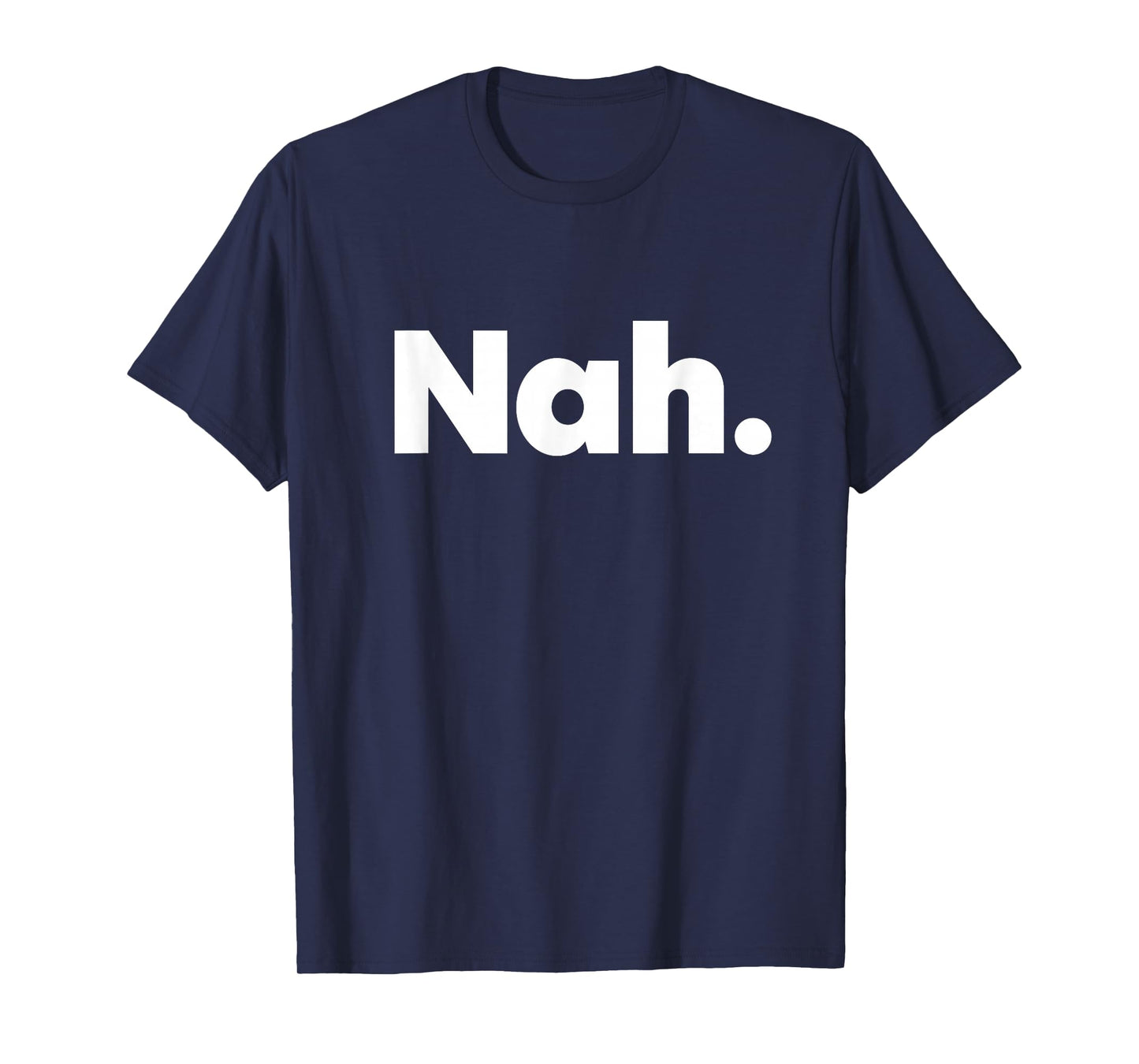 That Says Nah T-Shirt
