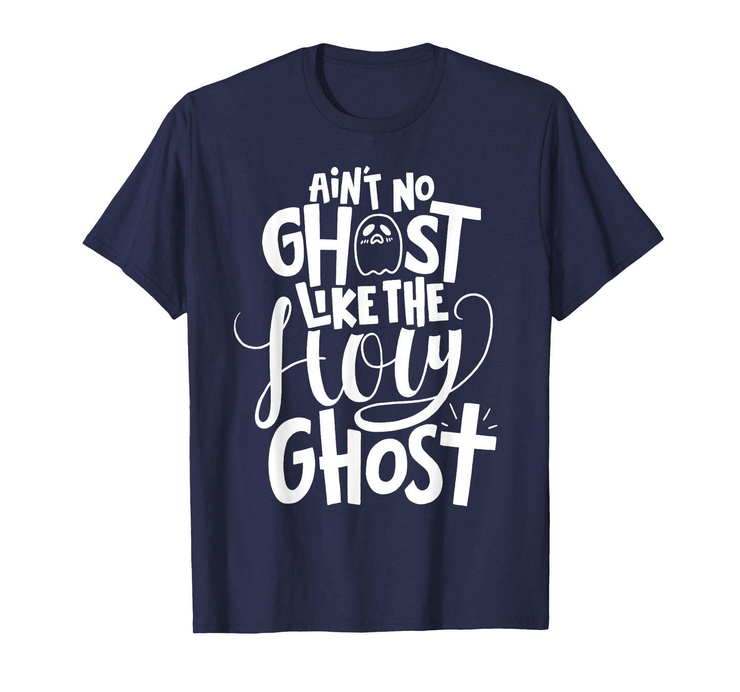 Ain't No Ghost Like The Holy Ghost - Christian Halloween T-Shirt