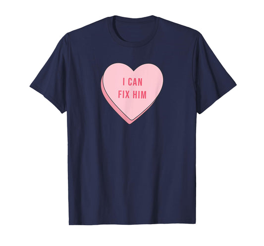 I Can Fix Him Funny Cute Relationship Quote Saying Kawaii T-Shirt
