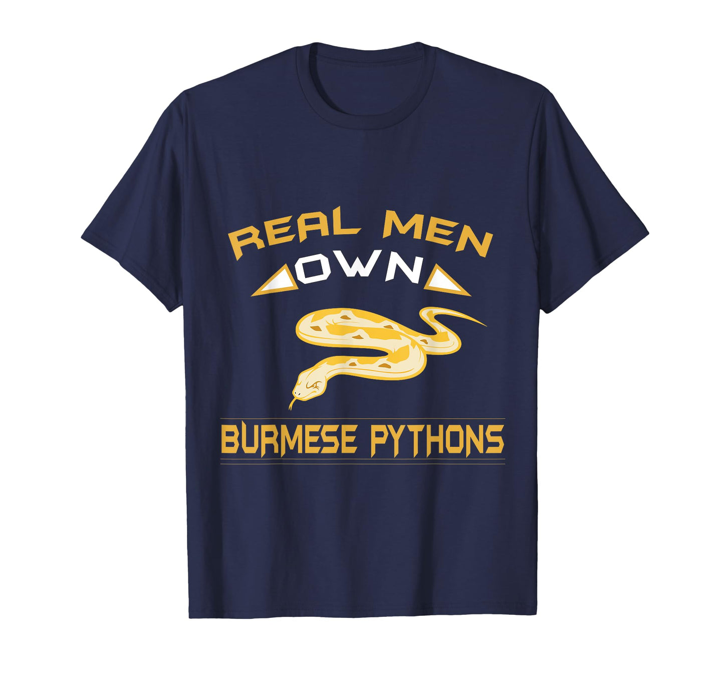 Real Men Own Burmese Pythons Snakes are Best Pets T-Shirt! T-Shirt