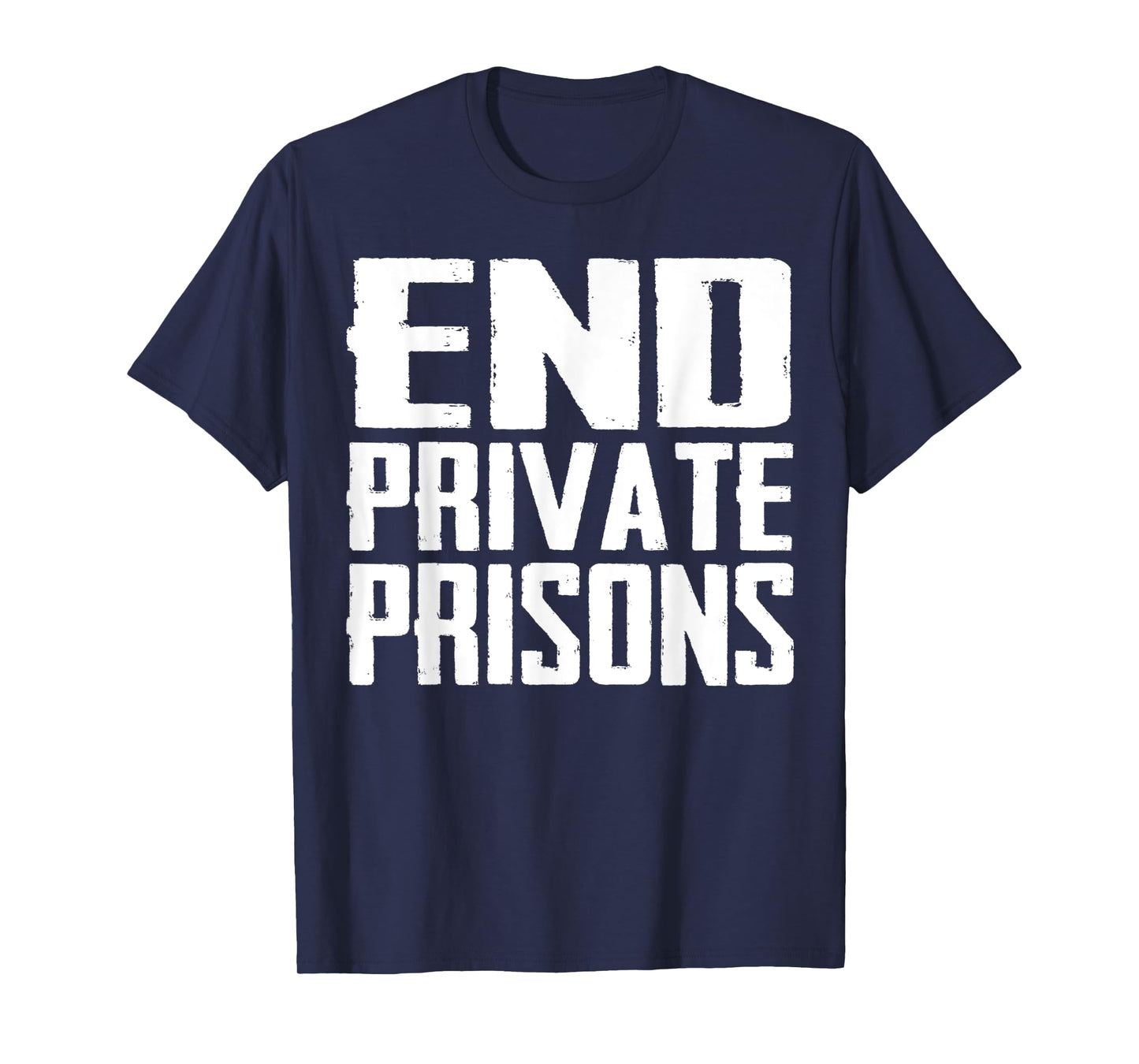 End Private Prisons Jail Reform Apparel Gift T-Shirt