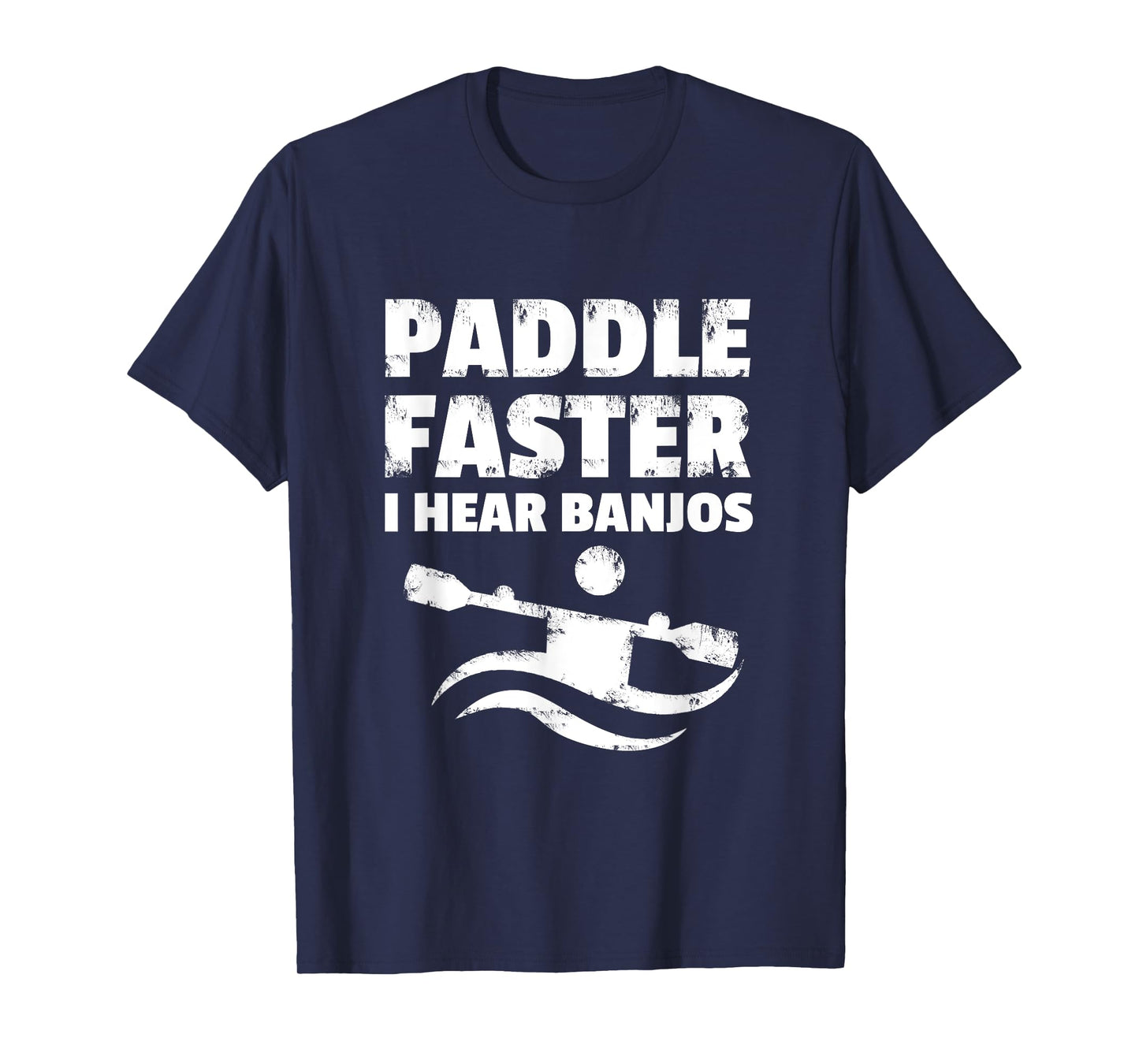 Paddle Faster I Hear Banjos Movie Action Funny Gift T-Shirt