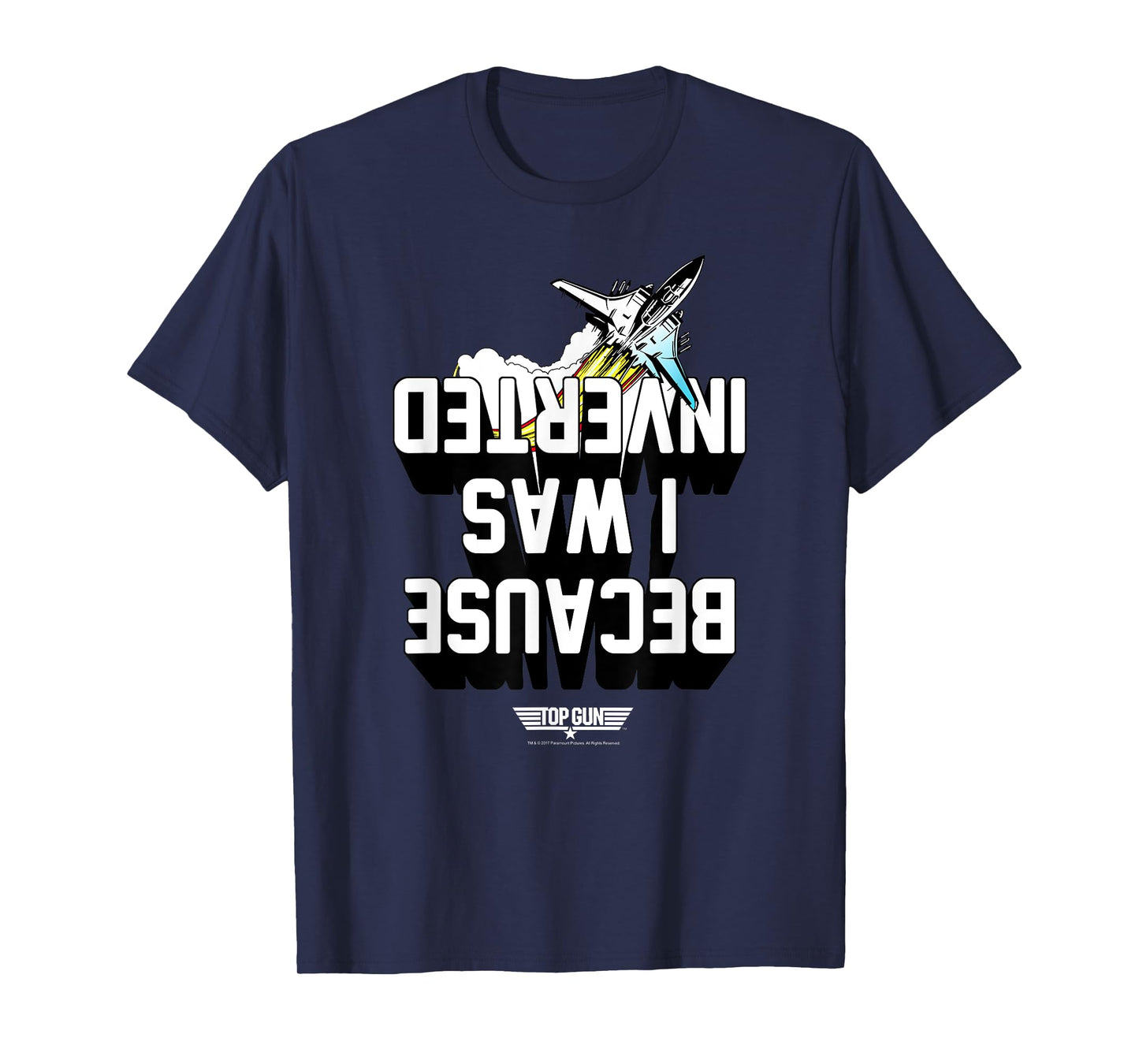 Top Gun Because I Was Inverted White Text Action Movie T-Shirt